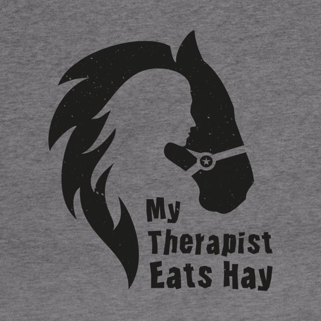 Horse Riding Horse Lover Horse Girl My Therapist Eats Hay by jodotodesign